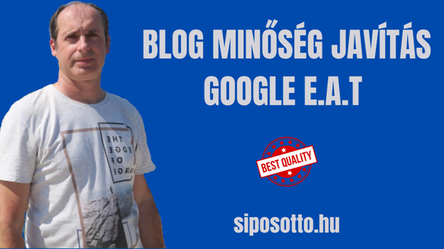 Google E.A.T faktorok a minőségi blog poszthoz